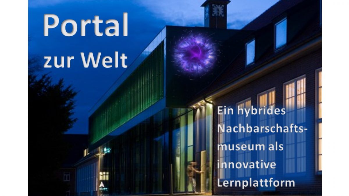 Ein Gebäude bei Nacht; Schriftzug: Portal zur Welt; Ein hybrides Nachbarschaftsmuseum als innovative Lernplattform